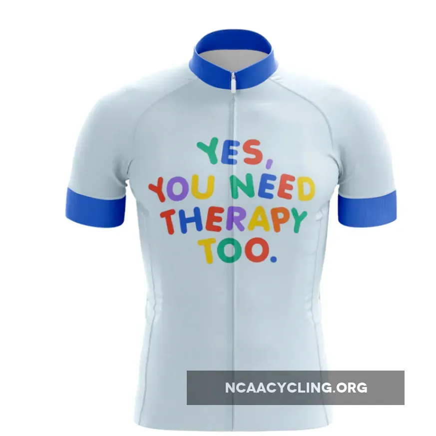 You Need Therapy Too Cycling Jersey